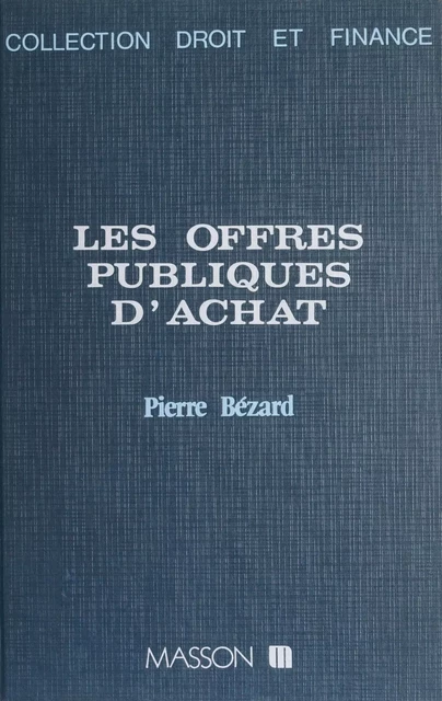 Les Offres publiques d'achat - Pierre Bézard - FeniXX réédition numérique