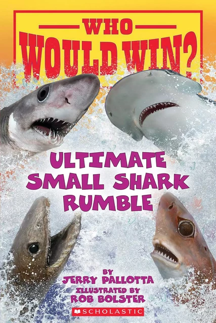 Who Would Win?: Ultimate Small Shark Rumble - Jerry Pallotta - Scholastic Inc.