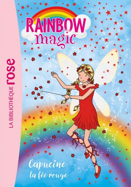 Rainbow Magic 01 - Capucine, la fée rouge -  Mattel - Hachette Jeunesse