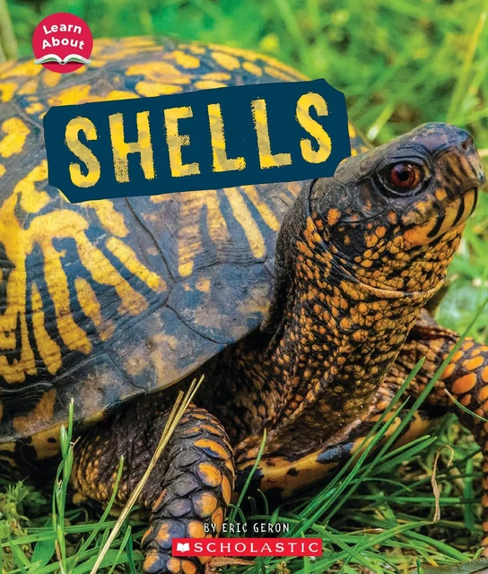 Shells (Learn About: Animal Coverings) - Eric Geron - Scholastic Inc.