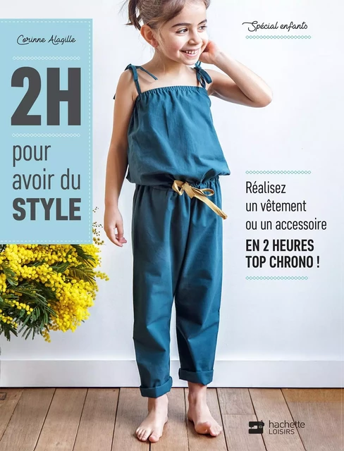 2H pour avoir du style - spécial enfants - Corinne Alagille - Hachette Pratique