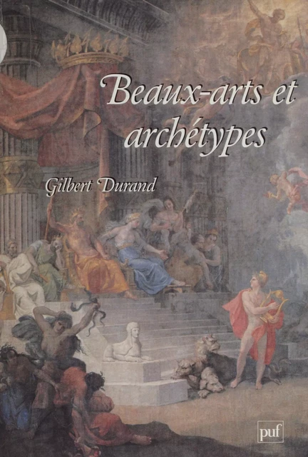 Beaux-arts et archétypes - Gilbert Durand - FeniXX réédition numérique