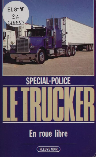 Spécial-police : Le Trucker (6) - Alain Floor - FeniXX réédition numérique