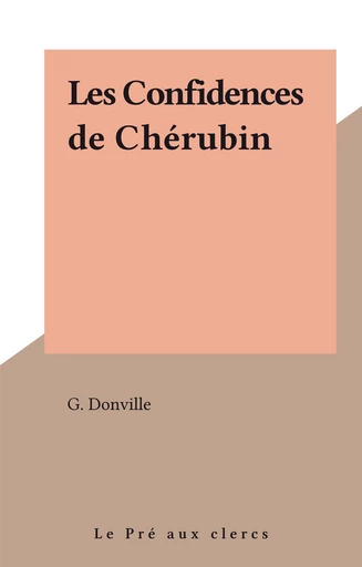 Les Confidences de Chérubin - G. Donville - FeniXX réédition numérique