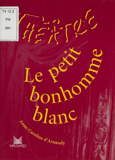 Le petit bonhomme blanc - Anne-Caroline d' Arnaudy - FeniXX réédition numérique