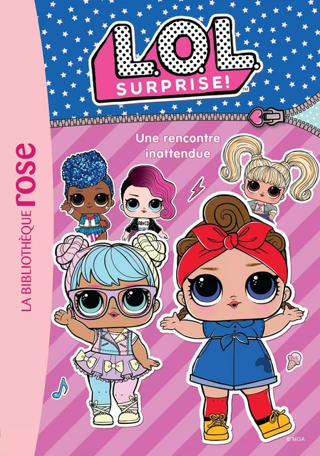 L.O.L. Surprise ! 06 - Une rencontre inattendue -  MGA Entertainment - Hachette Jeunesse