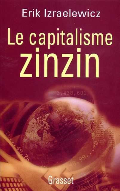 Le capitalisme zinzin - Erik Izraelewicz - Grasset