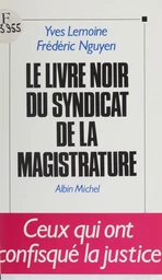 Le livre noir du Syndicat de la magistrature