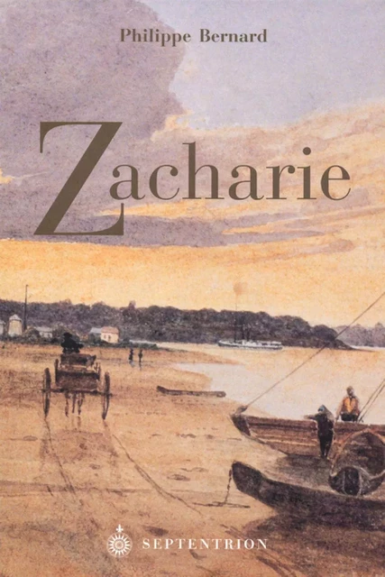 Zacharie - Philippe Bernard - Éditions du Septentrion