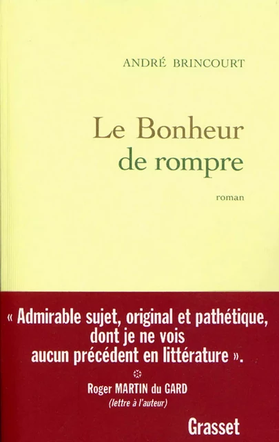 Le bonheur de rompre - André Brincourt - Grasset