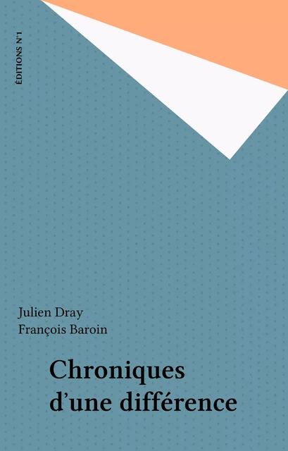 Chroniques d'une différence - Julien Dray, François Baroin - FeniXX réédition numérique