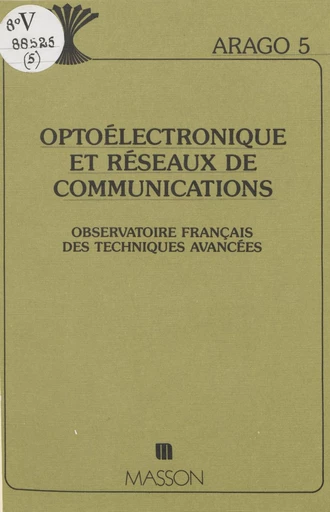 Optoélectronique et réseaux de communications : rapport de synthèse -  Observatoire français des techniques avancées - FeniXX réédition numérique