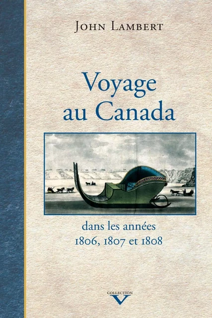 Voyage au Canada | éd. luxe - John Lambert - Éditions du Septentrion