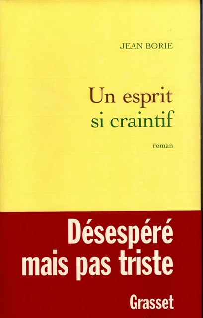 Un esprit si craintif - Jean Borie - Grasset