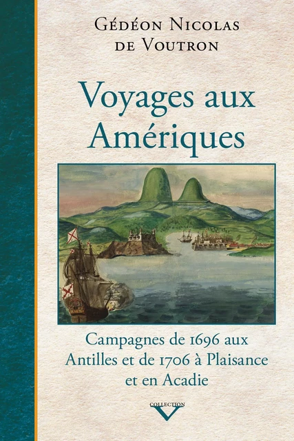 Voyages aux Amériques - Frédéric Laux, Gédéon Nicolas de Voutron - Éditions du Septentrion