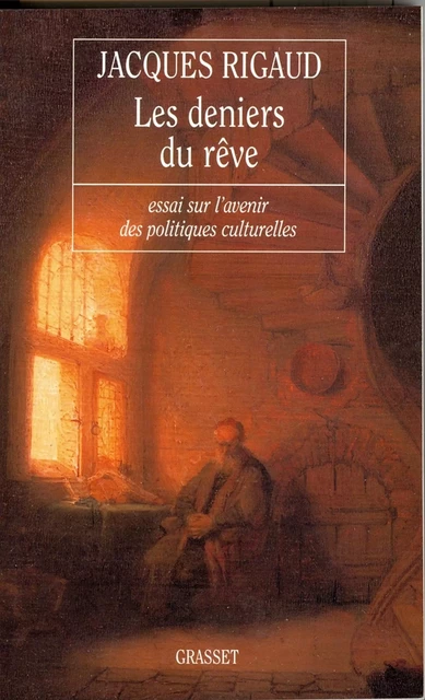 Les deniers du rêve - Jacques Rigaud - Grasset