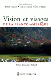 Vision et visages de la Franco-Amérique