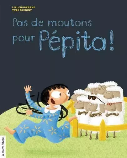 Pas de moutons pour Pépita ! - Lili Chartrand - la courte échelle