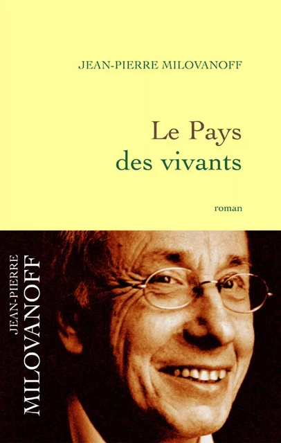 Le pays des vivants - Jean-Pierre Milovanoff - Grasset