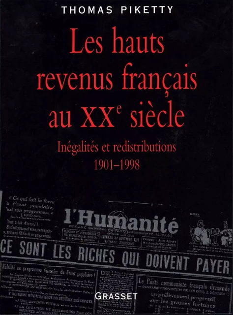 Les hauts revenus en France au XXème siècle - Thomas Piketty - Grasset