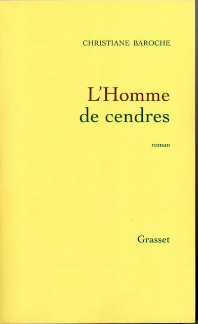 L'homme de cendres - Christiane Baroche - Grasset