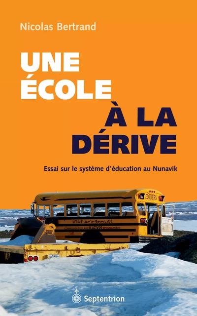 Une école à la dérive - Nicolas Bertrand - Éditions du Septentrion