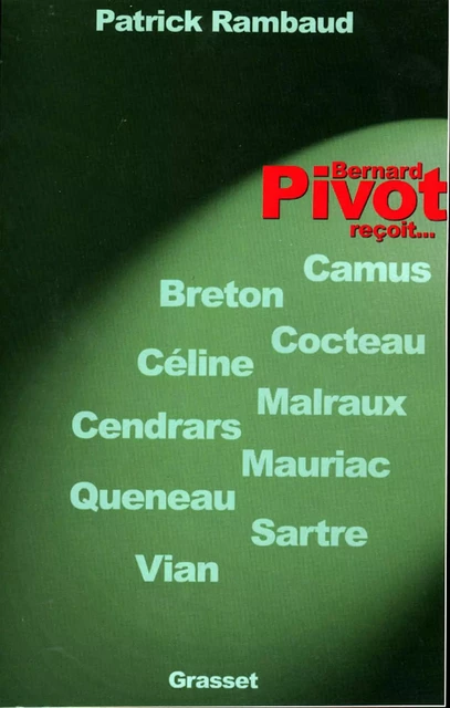 Bernard Pivot reçoit - Patrick Rambaud - Grasset