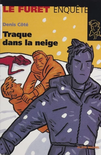 Traque dans la neige - Denis Côté - FeniXX réédition numérique