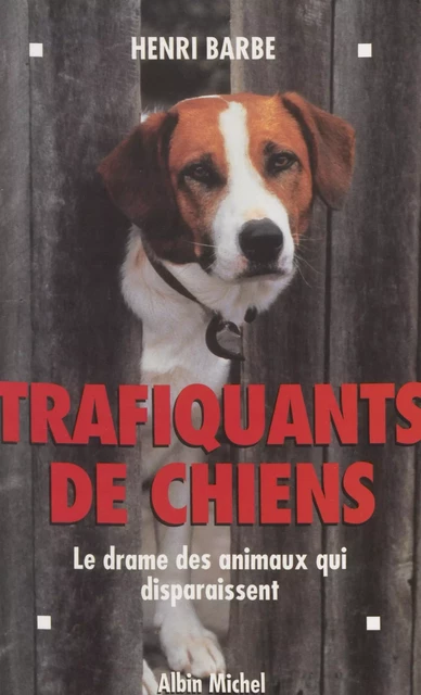 Trafiquants de chiens - Henri Barbe - FeniXX réédition numérique