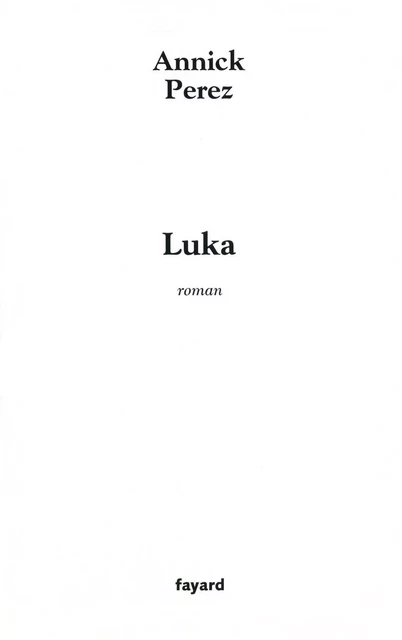 Luka - Annick Perez - Fayard