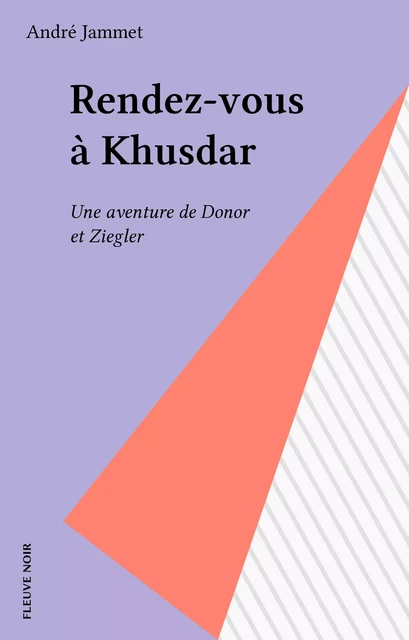 Rendez-vous à Khusdar - André Jammet - FeniXX réédition numérique