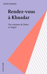 Rendez-vous à Khusdar