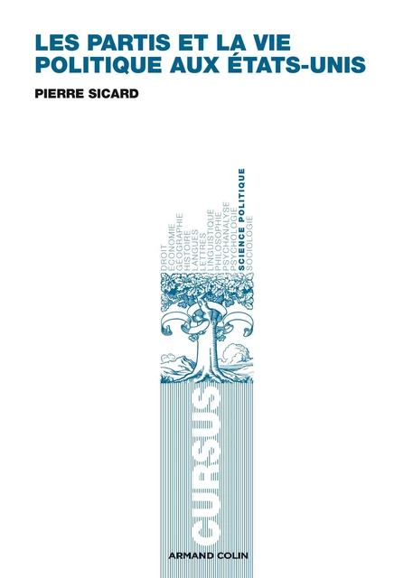 Les partis et la vie politique aux États-Unis - Pierre Sicard - Armand Colin