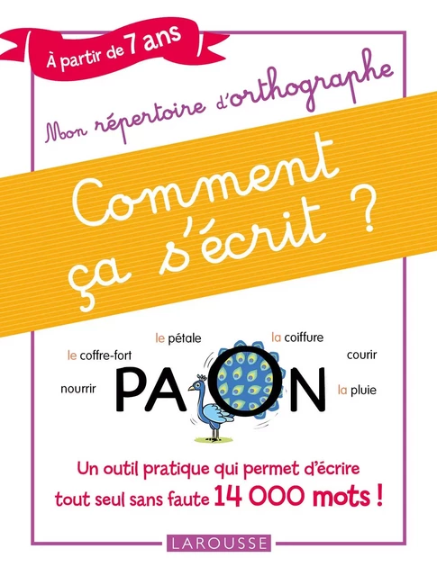 Mon répertoire d'orthographe - Comment ça s'écrit ?  du CP au CM2 -  Collectif - Larousse