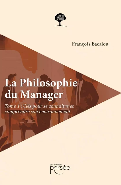 La Philosophie du Manager - François Bacalou - Éditions Persée