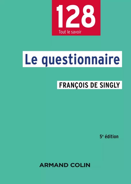 Le questionnaire - 5e éd. - François de Singly - Armand Colin