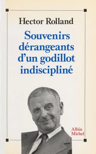 Souvenirs dérangeants d'un godillot indiscipliné - Hector Rolland - FeniXX réédition numérique