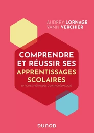 Comprendre et réussir ses apprentissages scolaires