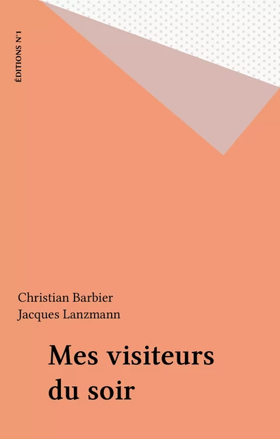 Mes visiteurs du soir - Christian Barbier - FeniXX réédition numérique