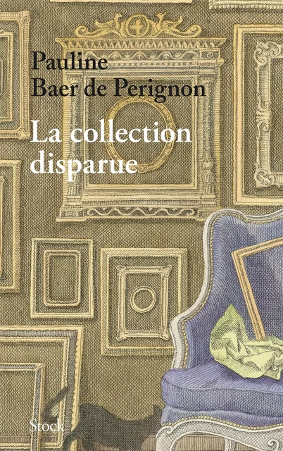 La collection disparue - Pauline Baer de Perignon - Stock