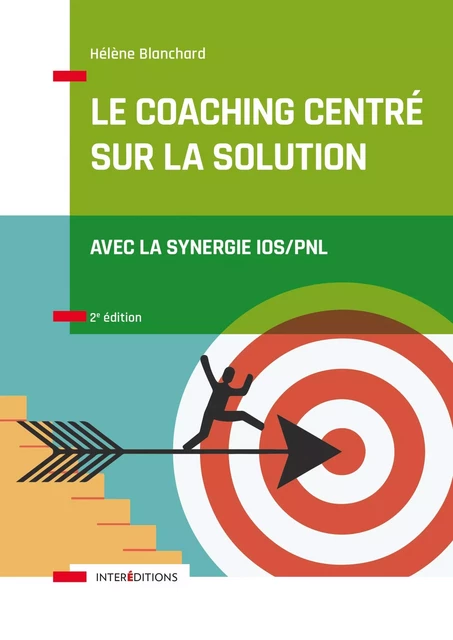 Le Coaching Centré sur la Solution - 2e éd. - Helene Blanchard - InterEditions