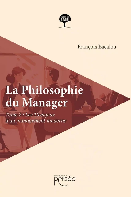 La Philosophie du Manager - François Bacalou - Éditions Persée