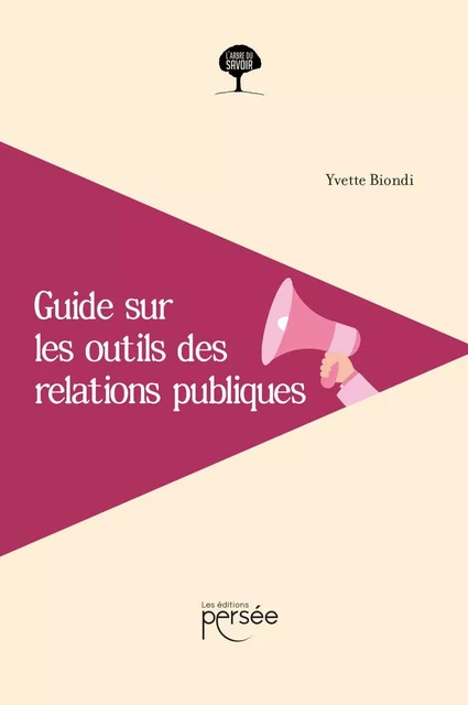 Guide sur les outils des relations publiques - Yvette Biondi - Éditions Persée