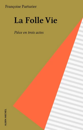 La Folle Vie - Françoise Parturier - FeniXX réédition numérique