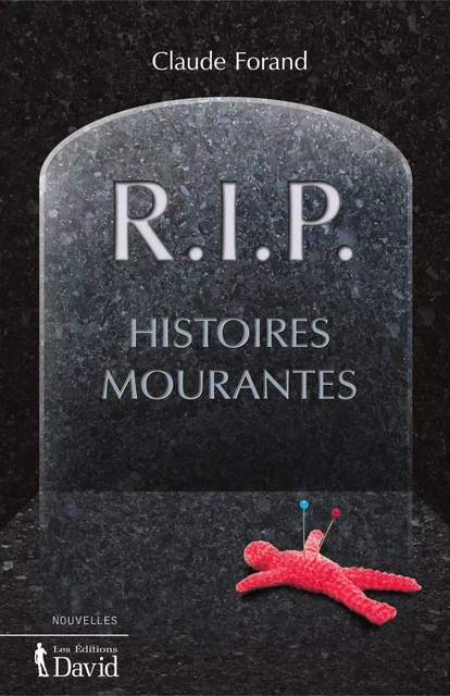 R.I.P. Histoires mourantes - Claude Forand - Éditions David