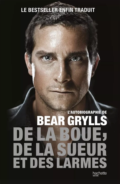 De la boue, de la sueur et des larmes - Bear Grylls - E/P/A