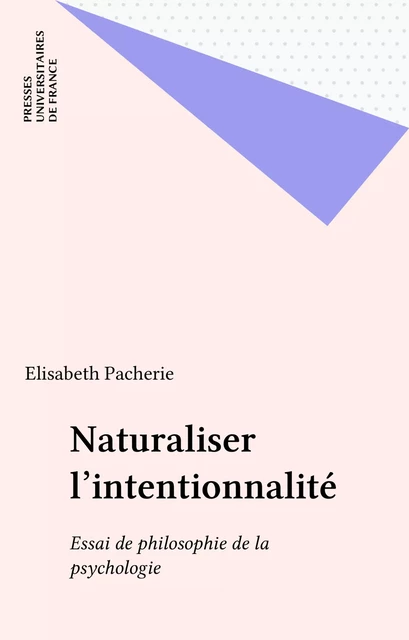 Naturaliser l'intentionnalité - Elisabeth Pacherie - FeniXX réédition numérique