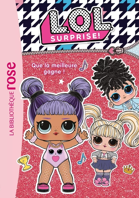 L.O.L. Surprise ! 05 - Que la meilleure gagne ! -  MGA Entertainment - Hachette Jeunesse