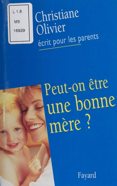 Peut-on être une bonne mère ? - Christiane Olivier - FeniXX réédition numérique