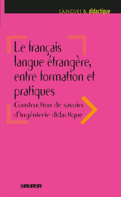 Le français langue étrangère, entre formation et pratiques - Ebook - Véronique Laurens - Didier